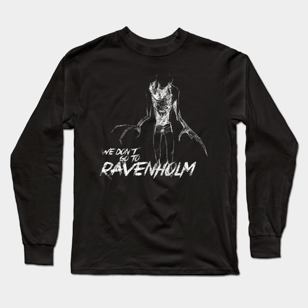 We Don't Go To Ravenholm Long Sleeve T-Shirt by RetroCheshire